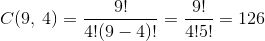 C(9,\:4)=\frac{9!}{4!(9-4)!}=\frac{9!}{4!5!}=126