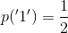 p('1') = \frac{1}{2}