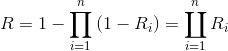 R= 1-\prod_{i= 1}^{n}\left ( 1-R_{i} \right )= \coprod_{i= 1}^{n}R_{i}