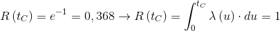 R\left ( t_{C} \right )=e^{-1}=0,368\rightarrow R\left ( t_{C} \right )=\int_{0}^{t_{C}}\lambda \left ( u \right )\cdot du=1