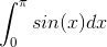 \int _0^\pi sin(x)dx