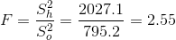 F=\frac{S_{h}^{2}}{S_{o}^{2}}=\frac{2027.1}{795.2}=2.55