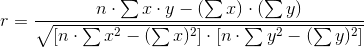 r=\frac{n\cdot \sum x\cdot y-(\sum x)\cdot(\sum y)}{\sqrt{[n\cdot \sum x^{2}-(\sum x)^{2}]\cdot[n\cdot\sum y^{2}-(\sum y)^{2}]}}