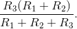 \frac{R_3(R_1+R_2)}{R_1+R_2+R_3}.