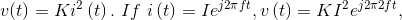 v(t)=Ki^2\left ( t \right ).\ If\ i\left ( t \right )=Ie^{j2\pi ft}, v\left ( t \right )=KI^{2}e^{j2\pi 2ft},