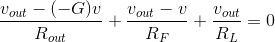 \frac{v_{out}-(-G)v}{R_{out}}+\frac{v_{out}-v}{R_F}+\frac{v_{out}}{R_L}=0