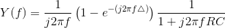 Y(f)=\frac{1}{j2\pi f}\left ( 1-e^{-(j2\pi f\triangle)} \right )\frac{1}{1+j2\pi fRC}