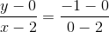 \frac{y - 0}{x-2}=\frac{-1-0}{0-2}