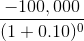 \frac{-100,000}{(1+0.10)^0}