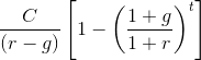 {C \over (r-g)}\left[ 1- \left({1+g \over 1+r}\right)^t \right]