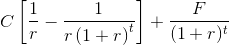 C\left[\frac{1}{r}-\frac{1}{r\left(1+r\right)^t}\right] + \frac{F}{(1+r)^t}