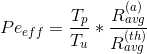Pe_{eff}= \frac{T_{p}}{T_{u}}\ast \frac{R_{avg}^{\left ( a \right )}}{R_{avg}^{\left ( th \right )}}