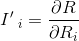 I'\: _{i}=\frac{\partial R}{\partial R_{i}}