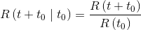 R\left ( t+t_{0}\mid t_{0} \right )=\frac{R\left ( t+t_{0} \right )}{R\left ( t_{0} \right )}