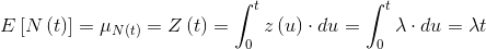 E\left [ N\left ( t \right ) \right ]=\mu _{N\left ( t \right )}= Z\left ( t \right )= \int_{0}^{t}z\left ( u \right )\cdot du= \int_{0}^{t}\lambda\cdot du = \lambda t