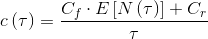 c\left ( \tau \right )=\frac{C_{f}\cdot E\left [ N\left ( \tau \right ) \right ]+C_{r}}{\tau }