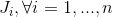 J_i, \forall i=1,...,n