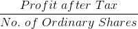 \frac{Profit\ after\ Tax}{No.\ of\ Ordinary\ Shares}