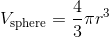 V_{\textrm{sphere}}=\frac{4}{3}\pi r^3