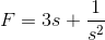 F=3s+\frac{1}{s^2}