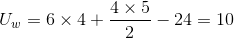 U_{w}=6\times 4+\frac{4\times 5}{2}-24=10