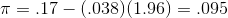 \pi =.17-(.038)(1.96)=.095