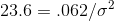 23.6=.062/\sigma^{2}