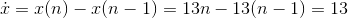 \dot{x}=x(n)-x(n-1)=13n-13(n-1)=13