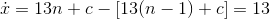 \dot{x}=13n+c-[13(n-1)+c]=13