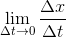 \lim_{\Delta t\rightarrow 0}\frac{\Delta x}{\Delta t}