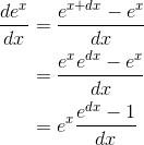 \begin{align*} \frac{de^x}{dx} &=\frac{e^{x+dx}-e^x}{dx} \\ &=\frac{e^xe^{dx}-e^x}{dx} \\ &= e^x\frac{e^{dx}-1}{dx} \end{align*}