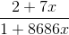 \frac{2+7x}{1+8686x}