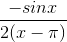 \frac{-sin x}{2(x-\pi)}