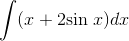 \int (x+2\textrm{sin }x)dx