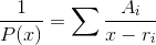 \frac{1}{P(x)}=\sum \frac{A_i}{x-r_i}