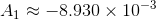 A_1\approx -8.930\times 10^{-3}