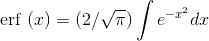 \textrm{erf }(x)=(2/\sqrt{\pi})\int e^{-x^2}dx