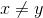 x\neq y