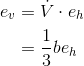 \begin{align*} e_{v}&=\dot{V}\cdot e_{h} \\&=\frac{1}{3}be_{h} \end{align*}