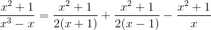 \frac{x^{2}+1}{x^{3}-x}=\frac{x^{2}+1}{2(x+1)}+\frac{x^{2}+1}{2(x-1)}-\frac{x^{2}+1}{x}