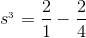 s^{_{3}}=\frac{2}{1}-\frac{2}{4}