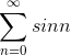 \sum _{n=0 }^{\infty }sinn