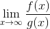 \lim_{x\rightarrow \infty}\frac{f(x)}{g(x)}