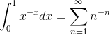 \int_{0}^{1}x^{-x}dx=\sum_{n=1}^{\infty }n^{-n}