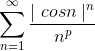 \sum_{n=1}^{\infty }\frac{\mid cosn\mid ^{n}}{n^{p}}