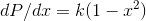 dP/dx=k(1-x^2)