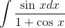 \int \frac{\textrm{sin }x dx}{1+\textrm{cos }x}