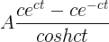 \large A\frac{ce^{ct}-ce^{-ct}}{cosh ct}
