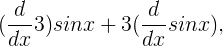 \large (\frac{d}{dx}3)sinx+3(\frac{d}{dx}sinx),