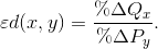 \varepsilon d(x,y) =\frac{\%\Delta Q_{x}}{\%\Delta P_{y}}.
